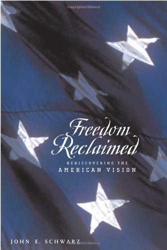 Freedom Reclaimed: Rediscovering The American Vision [Hardcover]