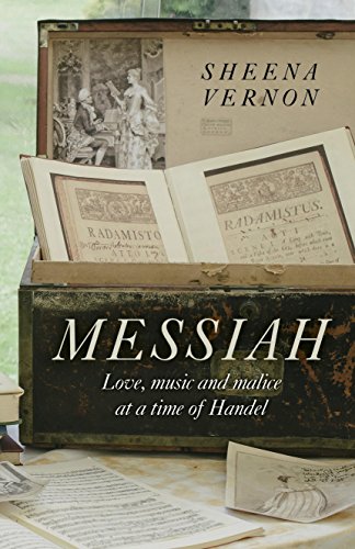 Messiah: Love, Music and Malice at a Time of Handel [Paperback]