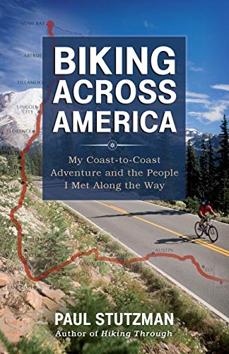 Biking Across America: My Coast-To-Coast Adventure And The People I Met Along Th [Paperback]