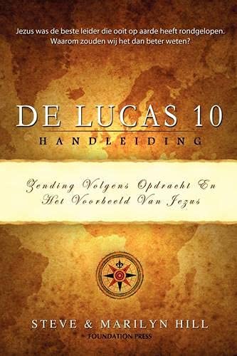 De Lucas 10 Handleiding Zending Volgens De Opdracht En Het Voorbeeld Van Jezus  [Paperback]