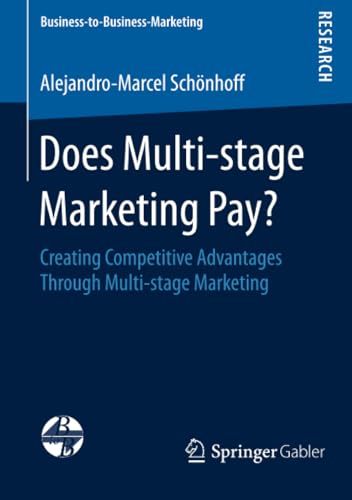 Does Multi-stage Marketing Pay?: Creating Competitive Advantages Through Multi-s [Paperback]