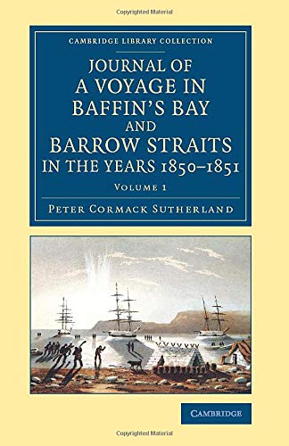 Journal of a Voyage in Baffin's Bay and Barro Straits in the Years 18501851 P [Paperback]