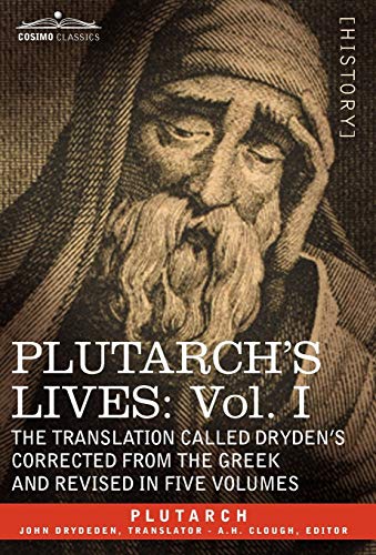 Plutarch's Lives Vol. I - The Translation Called Dryden's Corrected From The Gr [Hardcover]