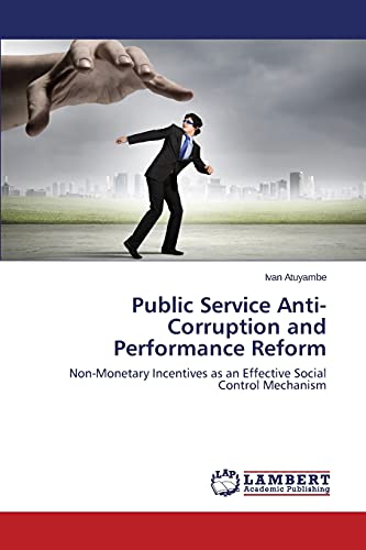 Public Service Anti-Corruption And Performance Reform Non-Monetary Incentives A [Paperback]