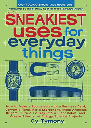 Sneakiest Uses for Everyday Things Ho to Make a Boomerang ith a Business Card [Paperback]