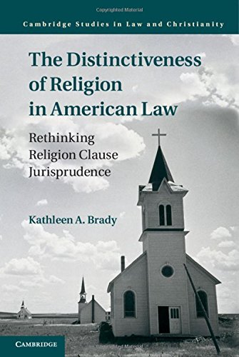 The Distinctiveness of Religion in American Law Rethinking Religion Clause Juri [Hardcover]