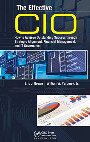 The Effective CIO Ho to Achieve Outstanding Success through Strategic Alignmen [Hardcover]