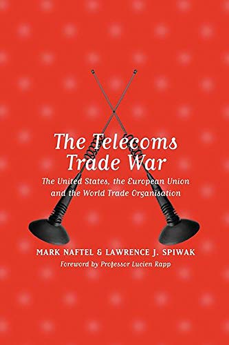 The Telecoms Trade War The United States, the European Union and the World Trad [Hardcover]