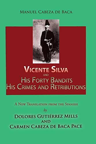 Vicente Silva And His Forty Bandits, His Crimes And Retributions