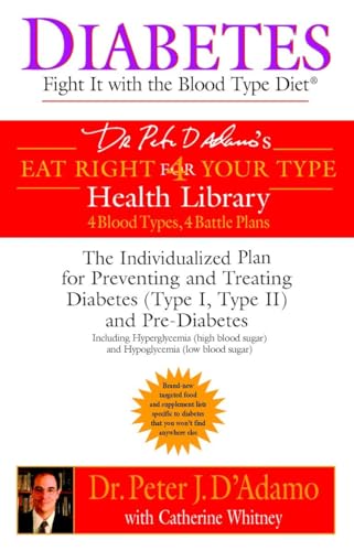 Diabetes: Fight It with the Blood Type Diet: The Individualized Plan for Prevent [Paperback]