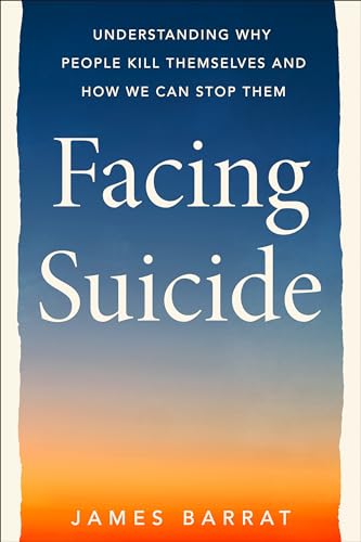 Facing Suicide: Understanding Why People Kill Themselves and How We Can Stop The [Hardcover]