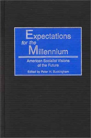 Expectations For The Millennium American Socialist Visions Of The Future [Hardcover]