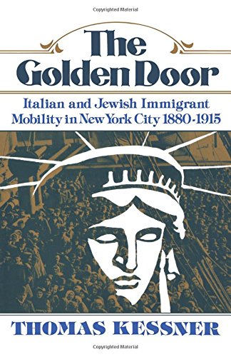 The Golden Door Italian and Jeish Immigrant Mobility in Ne York City [Paperback]