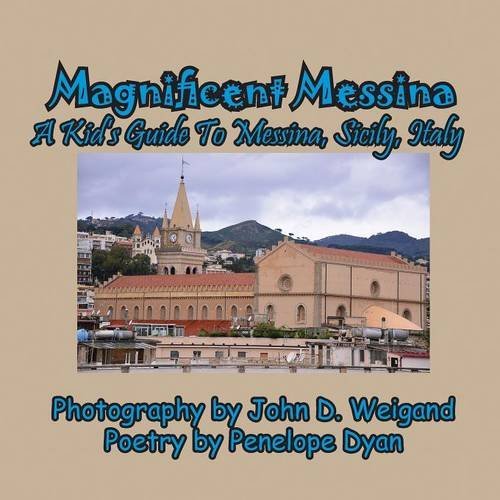 Magnificent Messina --- A Kid's Guide To Messina, Sicily, Italy [Paperback]