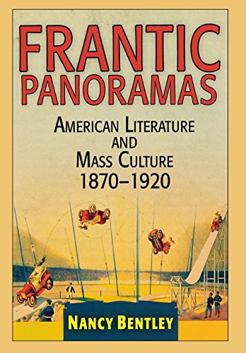 Frantic Panoramas American Literature and Mass Culture, 1870-1920 [Hardcover]