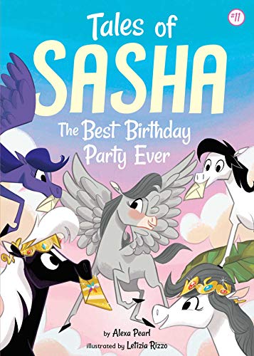 Tales of Sasha 11: The Best Birthday Party Ever [Paperback]