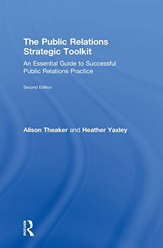 The Public Relations Strategic Toolkit An Essential Guide to Successful Public  [Hardcover]