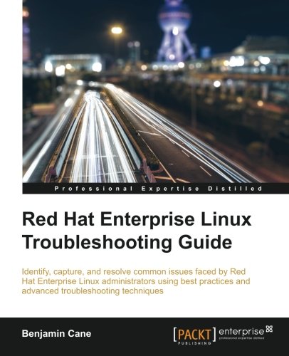 Red Hat Enterprise Linux Troubleshooting Guide [Paperback]