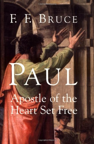 Paul Apostle Of The Heart Set Free [Paperback]