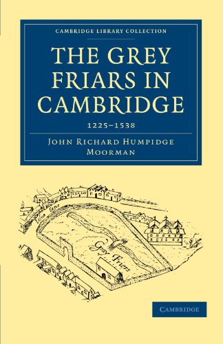 The Grey Friars in Cambridge 12251538 [Paperback]