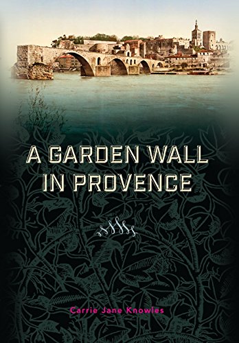 A Garden Wall In Provence [Hardcover]