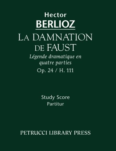 La Damnation De Faust, Op. 24 - Study Score (french Edition) [Paperback]