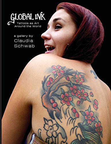 Global Ink Tattoos As Art Around The World [Paperback]