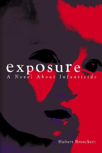 Exposure  A Novel about Infanticide [Hardcover]