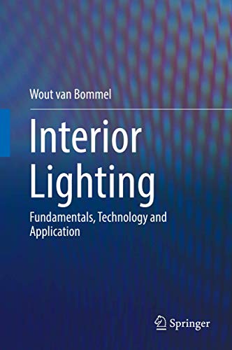 Interior Lighting: Fundamentals, Technology and Application [Hardcover]