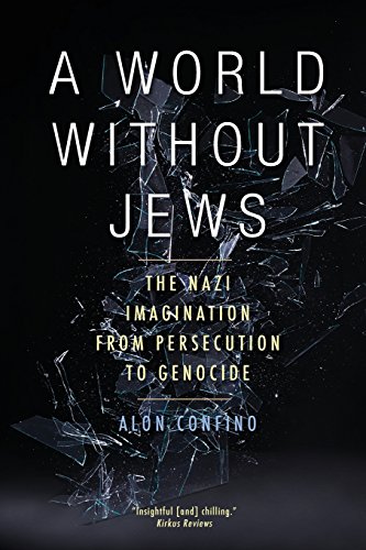 A World Without Jews: The Nazi Imagination from Persecution to Genocide [Paperback]