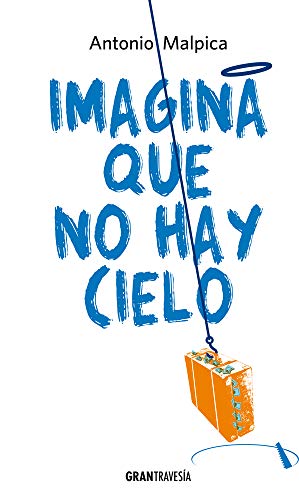 Imagina que no hay cielo [Paperback]