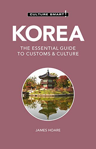 Korea - Culture Smart!: The Essential Guide t