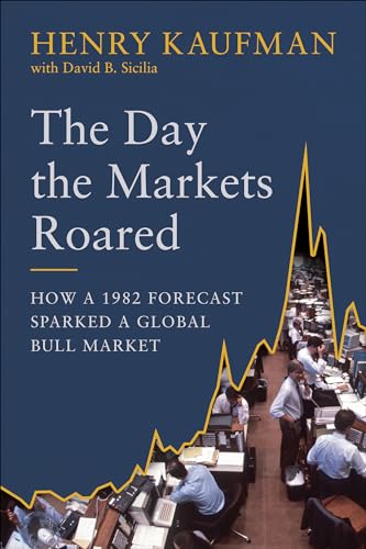 The Day the Markets Roared: How a 1982 Forecast Sparked a Global Bull Market [Hardcover]