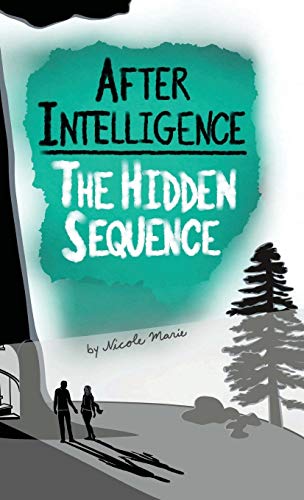 After Intelligence the Hidden Sequence [Hardcover]