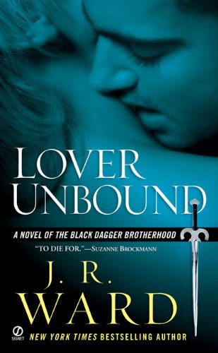 Lover Unbound (black Dagger Brotherhood, Book