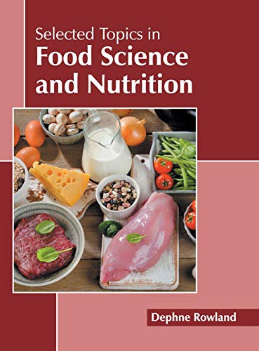 Selected Topics in Food Science and Nutrition [Hardcover]