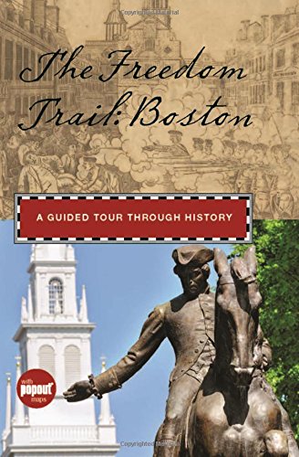 Freedom Trail: Boston: A Guided Tour Through History [Hardcover]