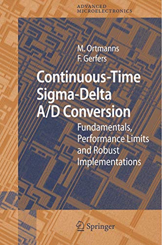 Continuous-Time Sigma-Delta A/D Conversion: Fundamentals, Performance Limits and [Paperback]