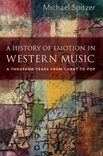 A History of Emotion in Western Music: A Thousand Years from Chant to Pop [Hardcover]