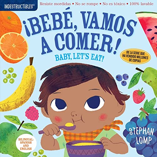 Indestructibles: Bebé, vamos a comer! / Baby, Let's Eat!: Chew Proof &# [Paperback]