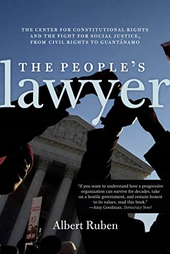 The Peoples Lawyer: The Center for Constitutional Rights and the Fight for Soci [Paperback]