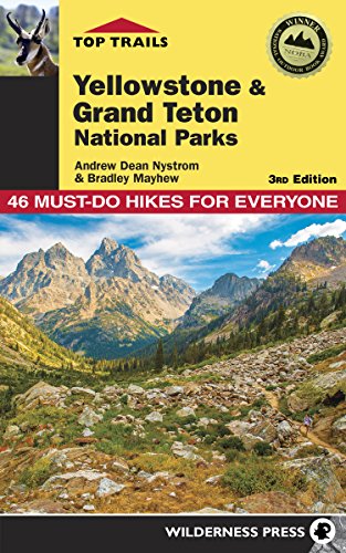 Top Trails: Yellowstone and Grand Teton National Parks: 46 Must-Do Hikes for Eve [Paperback]