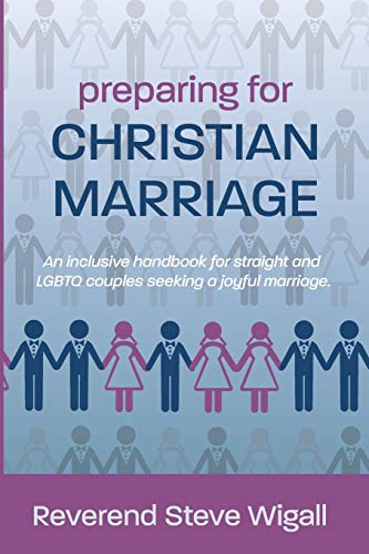 Preparing For Christian Marriage An Inclusive Handbook For Straight And Lgbtq C [Paperback]