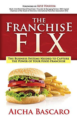 The Franchise Fix The Business Systems Needed to Capture the Poer of Your Food [Paperback]