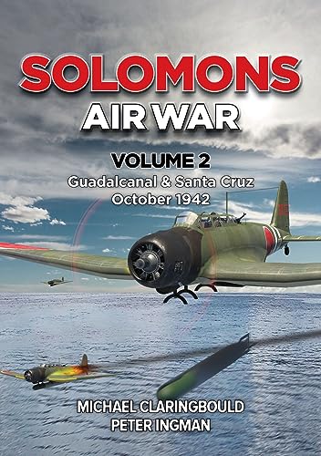 Solomons Air War: Volume 2 - Guadalcanal & Santa Cruz October 1942 [Paperback]