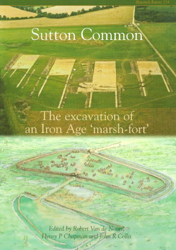 Sutton Common: The Excavation of an Iron Age 'Marsh-fort' [Paperback]