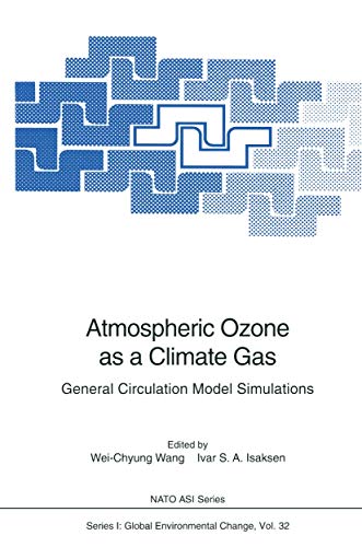 Atmospheric Ozone as a Climate Gas: General Circulation Model Simulations [Paperback]