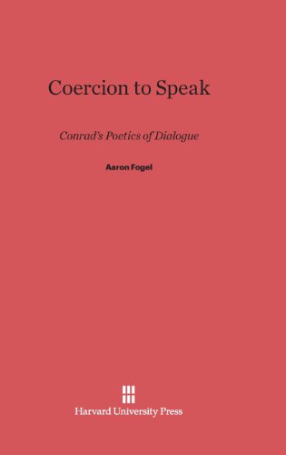 Coercion to Speak  Conrad's Poetics of Dialogue [Hardcover]