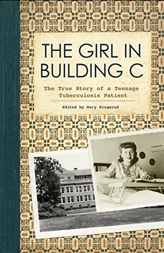 The Girl in Building C: The True Story of a Teenage Tuberculosis Patient [Paperback]