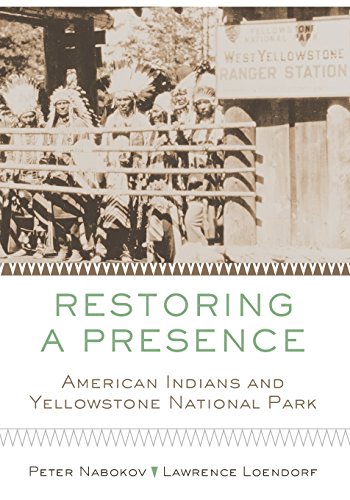 Restoring A Presence American Indians And Yellostone National Park [Paperback]